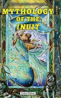 Enlarge image Cover: Mythology of the Inuit - Enslow Publishing