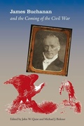 Cover: James Buchanan and the Coming of the Civil War - University Press of Florida