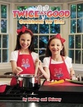 Cover: Twice as Good Cookbook for Kids - Favorite Recipes Press (FRP)