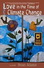 Cover: Love in the Time of Climate Change - Green Writers Press
