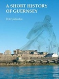 Cover: A Short History of Guernsey - The Guernsey Society