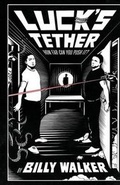 Cover: Luck's Tether - Billy Walker Publishing