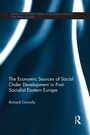 Cover: The Economic Sources of Social Order Development in Post-Socialist Eastern Europe - Routledge