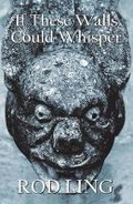 Cover: If These Walls Could Whisper - Rod Ling