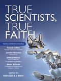 Cover: True Scientists, True Faith - Monarch Books