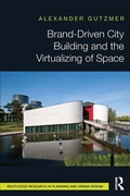 Cover: Brand-Driven City Building and the Virtualizing of Space - Routledge
