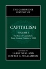Cover: The Cambridge History of Capitalism: Volume 1, The Rise of Capitalism: From Ancient Origins to 1848 - Cambridge University Press