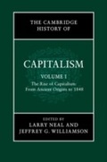 Cover: The Cambridge History of Capitalism: Volume 1, The Rise of Capitalism: From Ancient Origins to 1848 - Cambridge University Press