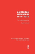 Cover: American Newsfilm 1914-1919 (RLE The First World War) - Routledge