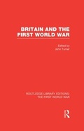 Cover: Britain and the First World War (RLE The First World War) - Routledge