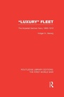 Cover: 'Luxury' Fleet: (RLE The First World War) - Routledge