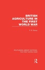 Cover: British Agriculture in the First World War (RLE The First World War) - Routledge