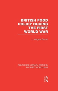 Abbildung von: British Food Policy During the First World War (RLE The First World War) - Routledge