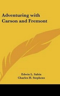 Abbildung von: Adventuring with Carson and Fremont - Kessinger Publishing