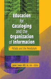 Abbildung von: Education for Cataloging and the Organization of Information - Routledge