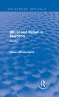Cover: Ritual and Belief in Morocco: Vol. I (Routledge Revivals) - Routledge