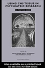 Cover: Using CNS Autopsy Tissue in Psychiatric Research: A Practical Guide - CRC Press