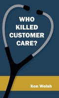 Cover: Who Killed Customer Care? - AUTHORHOUSE