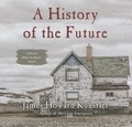 Cover: A History of the Future Lib/E - Blackstone Publishing