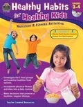 Cover: Healthy Habits for Healthy Kids Grade 3-4 - Teacher Created Resources