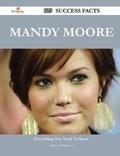 Cover: Mandy Moore 229 Success Facts - Everything You Need to Know about Mandy Moore - Emereo Publishing