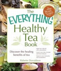 Abbildung von: The Everything Healthy Tea Book - Everything