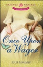 Cover: Once Upon a Wager - Crimson Romance