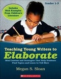 Cover: Teaching Young Writers to Elaborate, Grades 1-3 - Scholastic Teaching Resources