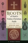Cover: Roots of Haiti's Vodou-Christian Faith - Praeger Publishers Inc