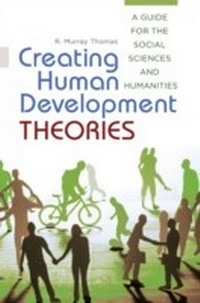 Enlarge image Cover: Creating Human Development Theories - Praeger Publishers Inc