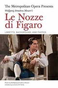Cover: The Metropolitan Opera Presents: Wolfgang Amadeus Mozart's Le Nozze di Figaro - Amadeus Press