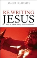 Cover: Re-Writing Jesus: Christ in 20th-Century Fiction and Film - Bloomsbury Academic