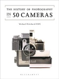 Cover: The History of Photography in 50 Cameras - Bloomsbury Visual Arts