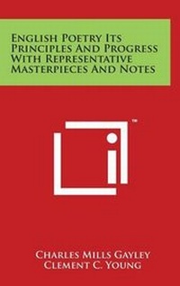 Enlarge image Cover: English Poetry Its Principles and Progress with Representative Masterpieces and Notes - Literary Licensing, LLC