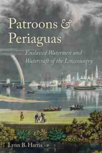 Abbildung von: Patroons and Periaguas - University of South Carolina Press