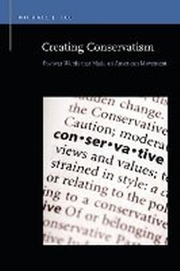 Enlarge image Cover: Creating Conservatism - Michigan State University Press