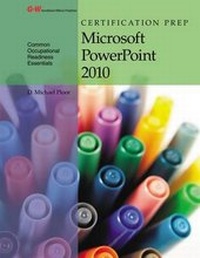 Abbildung von: Certification Prep Microsoft PowerPoint 2010 - Goodheart-Wilcox Publisher