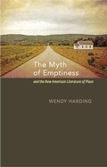 Cover: The Myth of Emptiness and the New American Literature of Place - University of Iowa Press