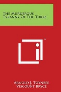 Abbildung von: The Murderous Tyranny of the Turks - Literary Licensing, LLC