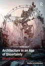 Cover: Architecture in an Age of Uncertainty - Routledge
