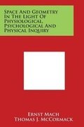 Cover: Space and Geometry in the Light of Physiological, Psychological and Physical Inquiry - Literary Licensing, LLC