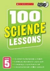 Enlarge image Cover: 100 Science Lessons: Year 5 - Scholastic