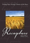 Cover: Recapture. Finding Hope During a Famine of the Heart - Trusted Books