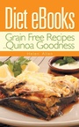 Cover: Diet eBooks: Grain Free Recipes and Quinoa Goodness - Healthy Lifestyles