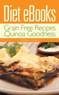 Cover: Diet eBooks: Grain Free Recipes and Quinoa Goodness - Healthy Lifestyles