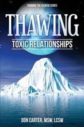 Cover: Thawing Toxic Relationships - Overcoming