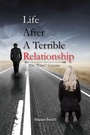 Cover: Life After a Terrible Relationship - Page Publishing Inc.
