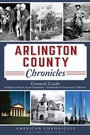 Cover: Arlington County Chronicles - History Press (SC)