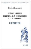 Cover: Mission a Berlin Lettres a Jean III Bernoulli Et a Elert Bode - Librarie Philosophique J. Vrin