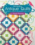 Cover: Recreating Antique Quilts - Landauer Publishing
